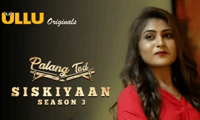 सेक्सी वीडियो Palang Tod Siskiyaan Season 3